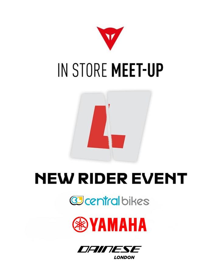 Event poster featuring a logo for Dainese at the top, stating "IN STORE MEET-UP" and "NEW RIDER EVENT" in bold. Below are the logos for Central Bikes and Yamaha, with "DAINESE LONDON" at the bottom.